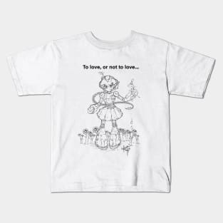 To Love or not to Love Kids T-Shirt